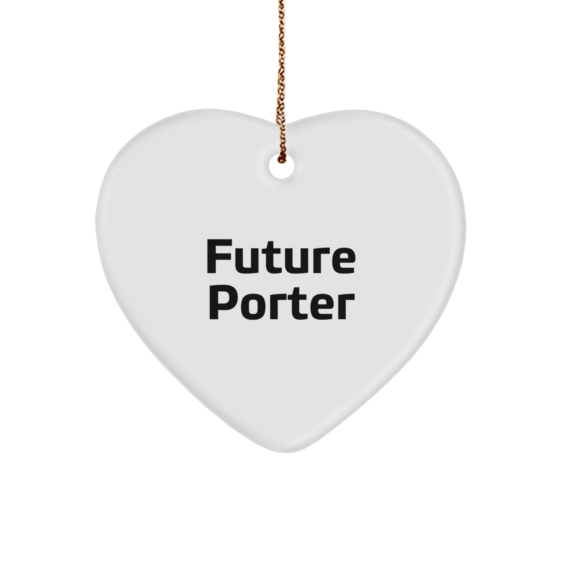Unique Gifts for Porter, Funny Future Porter Heart Ornament, Christmas Memorable Presents for Porter, Porter Friends - Image 1