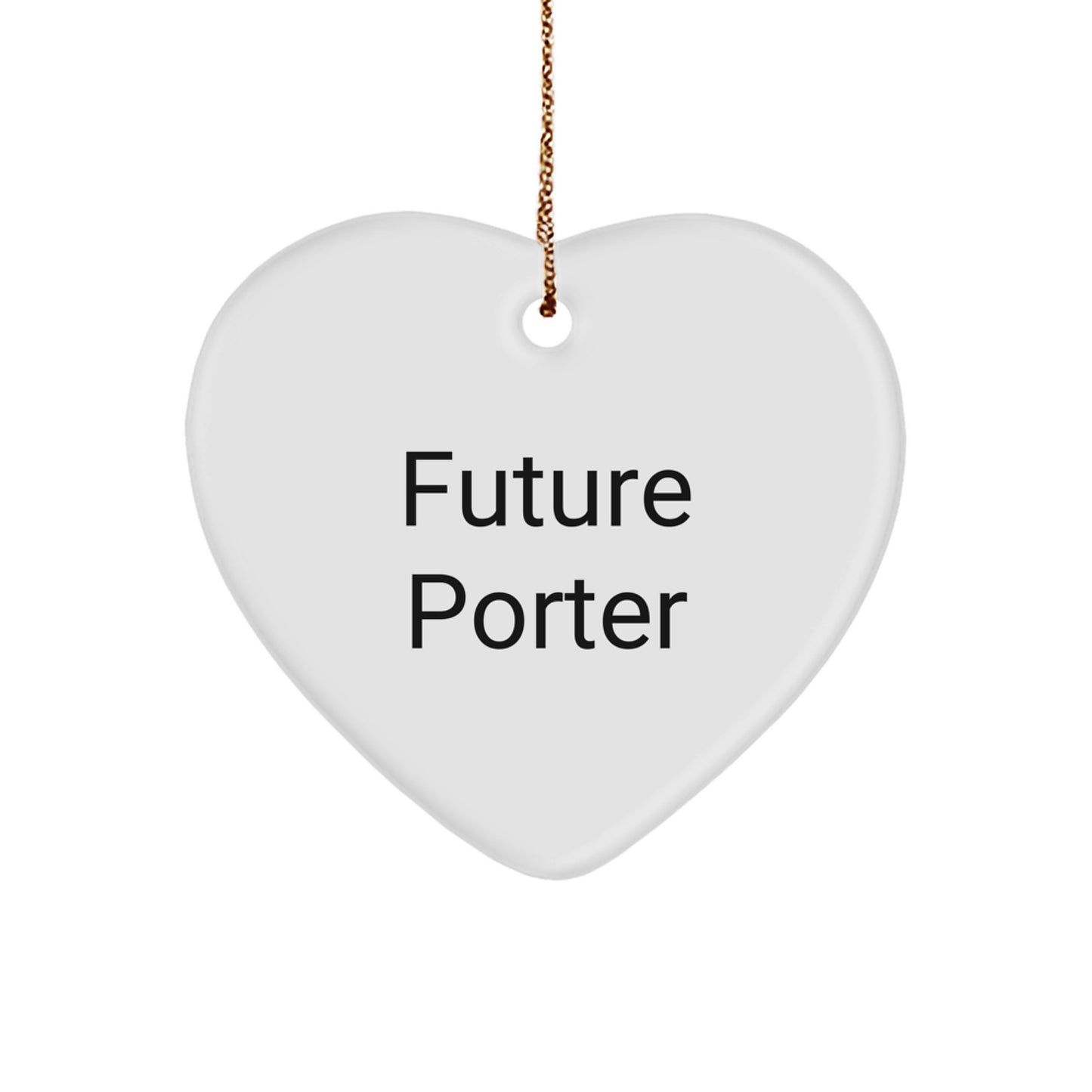 Funny Future Porter Heart Ornament Gifts from Friends for Porter, Christmas Unique Gifts, Heart Ornament Quote - 'Future is Female' - Image 1