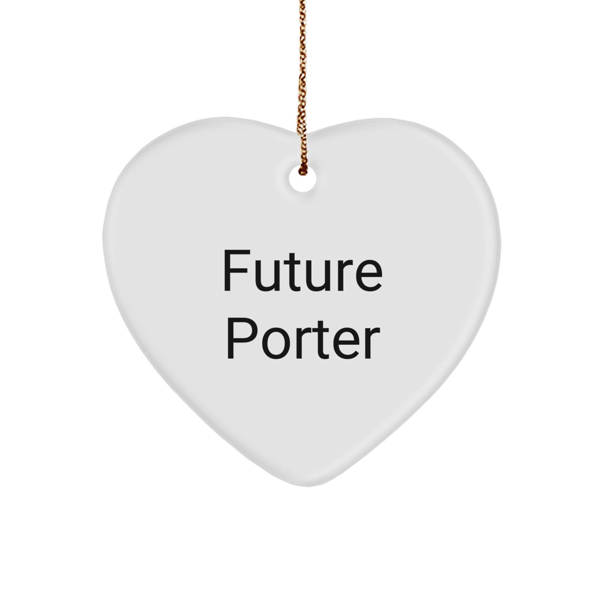 Funny Future Porter Heart Ornament Gifts from Friends for Porter, Christmas Unique Gifts, Heart Ornament Quote - 'Future is Female' - Image 1