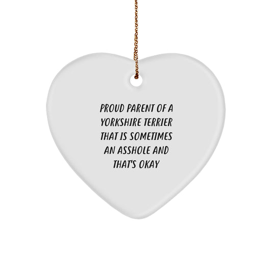 Yorkshire Terrier Dog Heart Ornaments Gifts for Proud Parents Funny Christmas Decorations by 'Proud Parent Of A Yorkshire Terrier That Is Sometimes An Asshole And That's Okay' Gifts from Family - Image 1