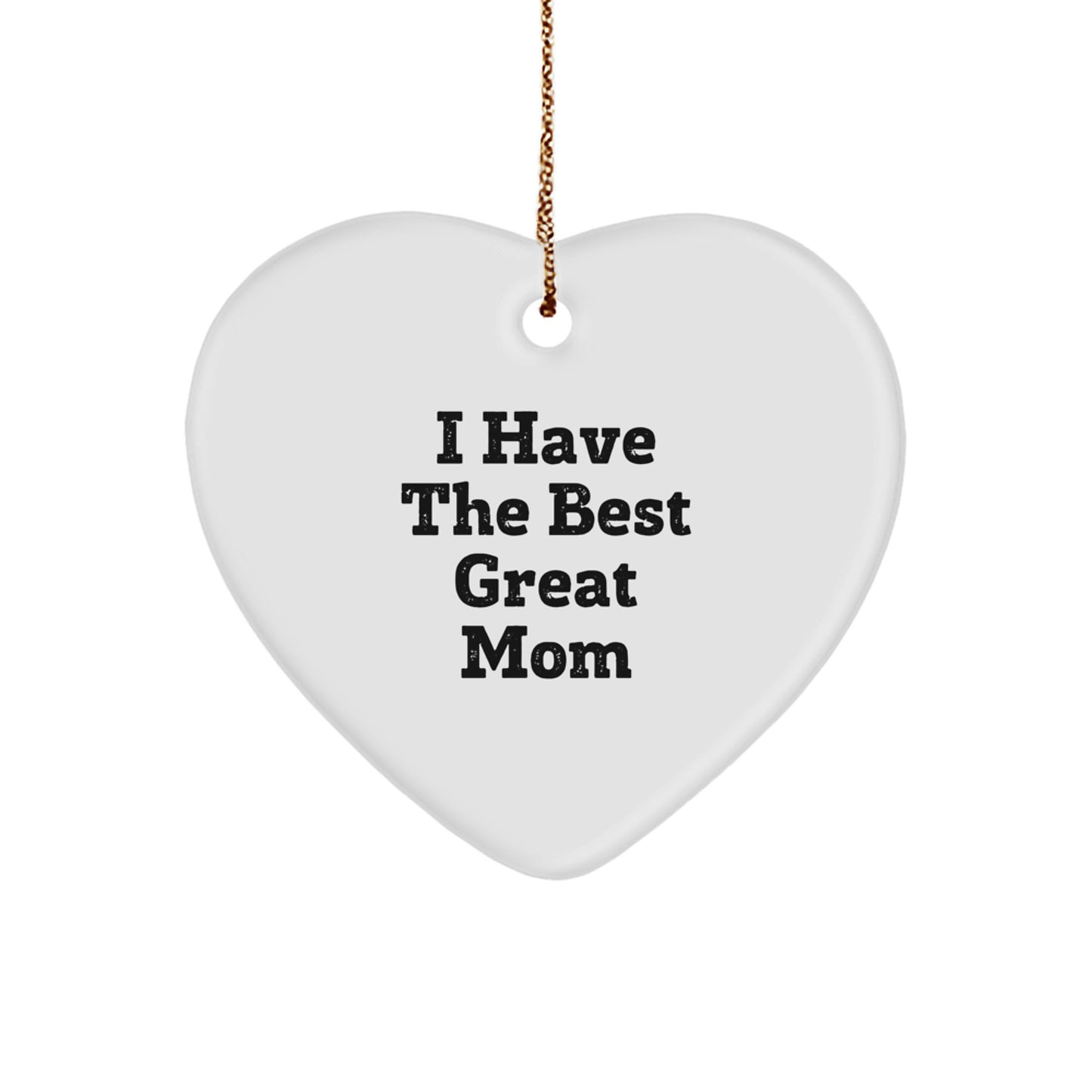 Funny Mom Gifts from Family, Heart Ornament for Mom, I Have The Best Great Mom Christmas Unique - Image 1