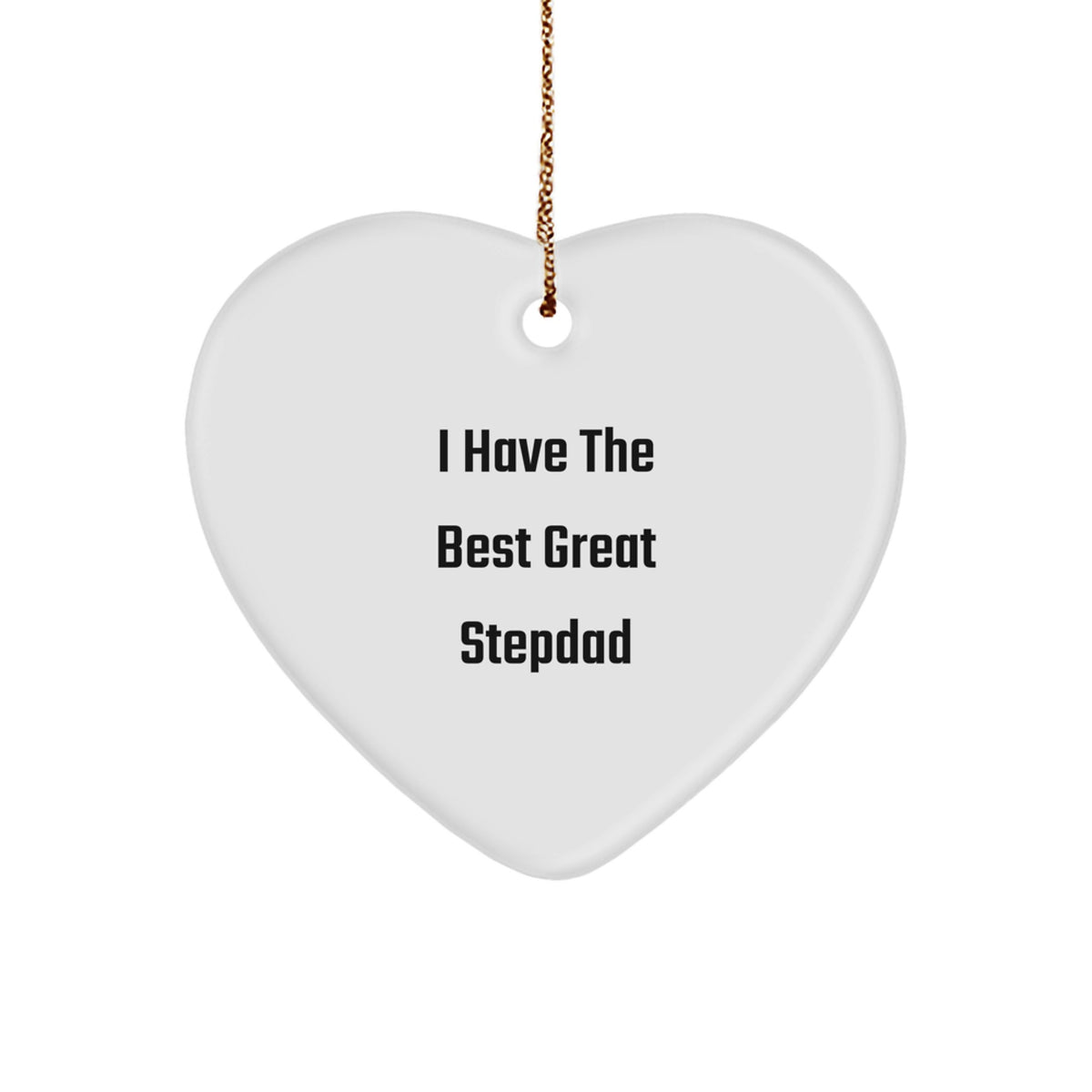 Funny Stepdad Heart Ornament Gifts from Family for Him, I Have The Best Great Stepdad, Christmas Unique Gifts - Image 1