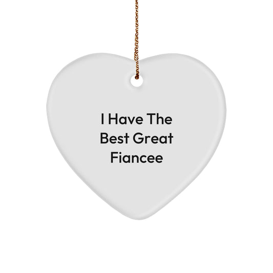 Funny Fiancee Love Gift From Men to Women, Heart Ornament for Fiancee, I Have The Best Great Fiancee Christmas Unique Gifts - Image 1