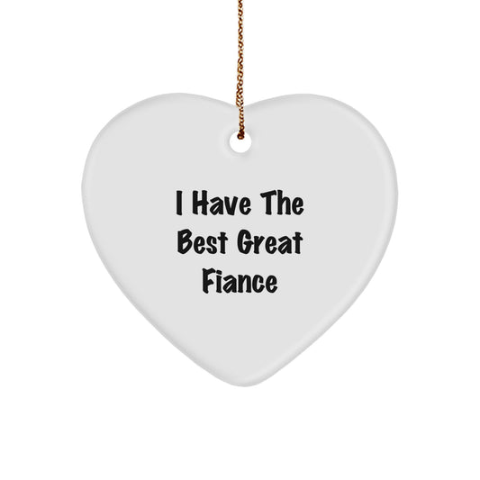 Funny Fiance Gifts from Men, Heart Ornament Funny Quote 'I Have The Best Great Fiance', Christmas Unique Gifts for Fiance - Image 1
