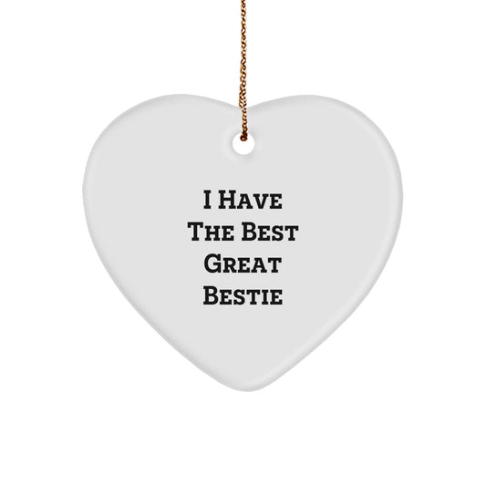 Funny Bestie Heart Ornament Gifts from Friends - I Have The Best Great Bestie Christmas Decorations - Image 1