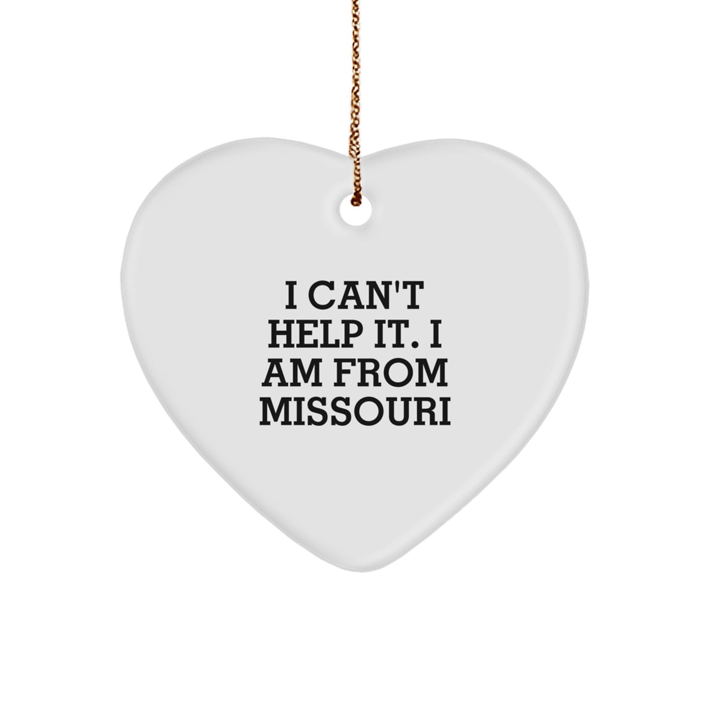 Funny Missouri Heart Ornaments for Christmas Unique Gifts from Friends to Family - I 'm From Missouri - Image 1