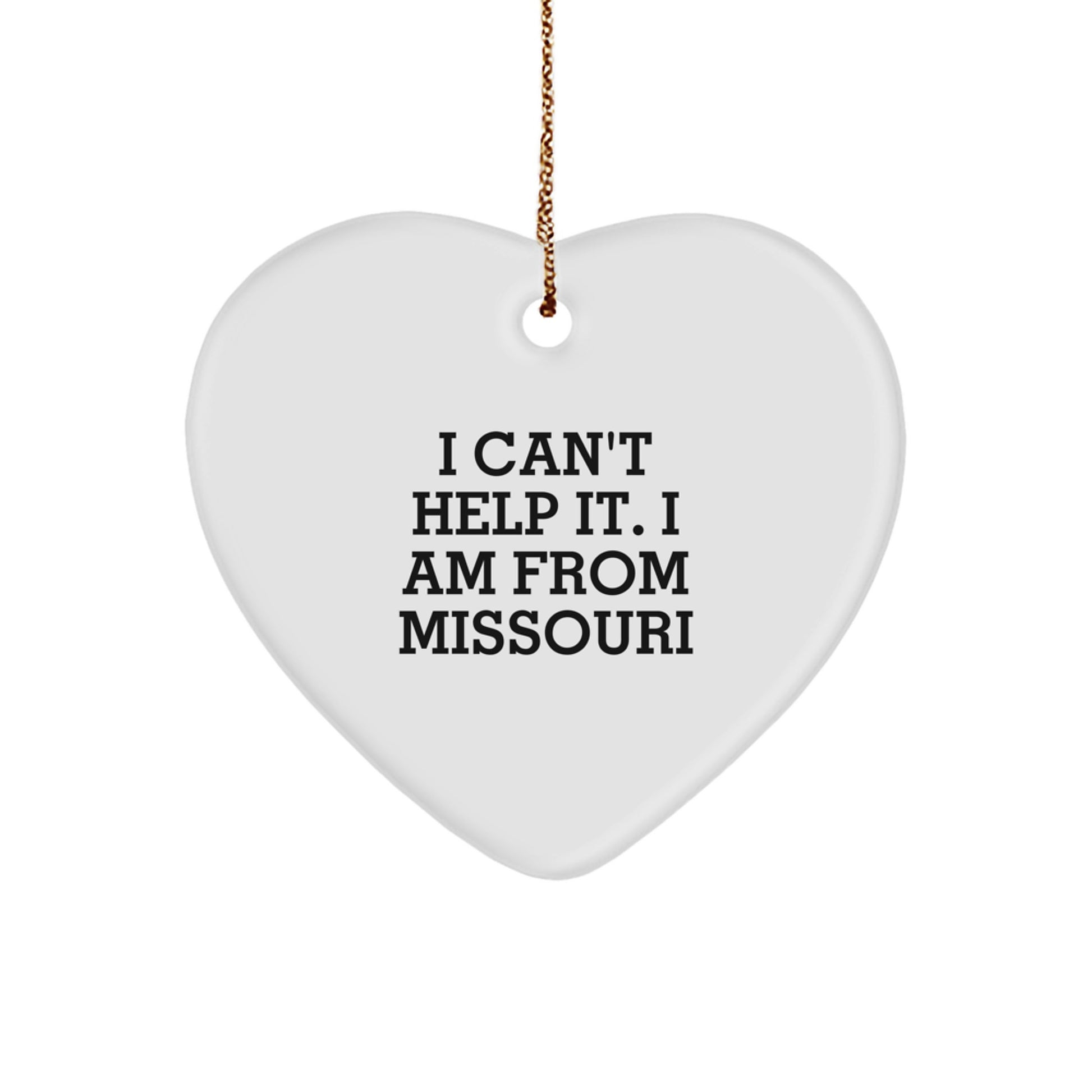 Funny Missouri Heart Ornaments for Christmas Unique Gifts from Friends to Family - I 'm From Missouri - Image 1