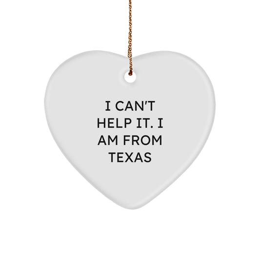 Heart Ornament Collectible Texas I Can't Help It for Neighbors Gift - Image 1