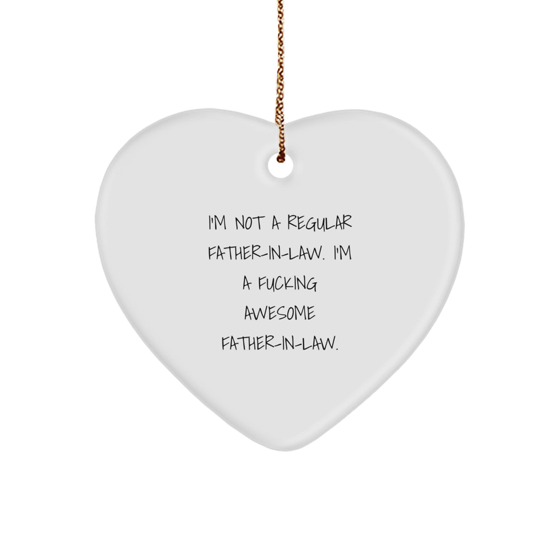 Funny Father-in-law Gifts, Heart Ornament for Father-in-law, 'I'm Not A Regular Father-in-law' Christmas Unique Gifts from Family - Image 1