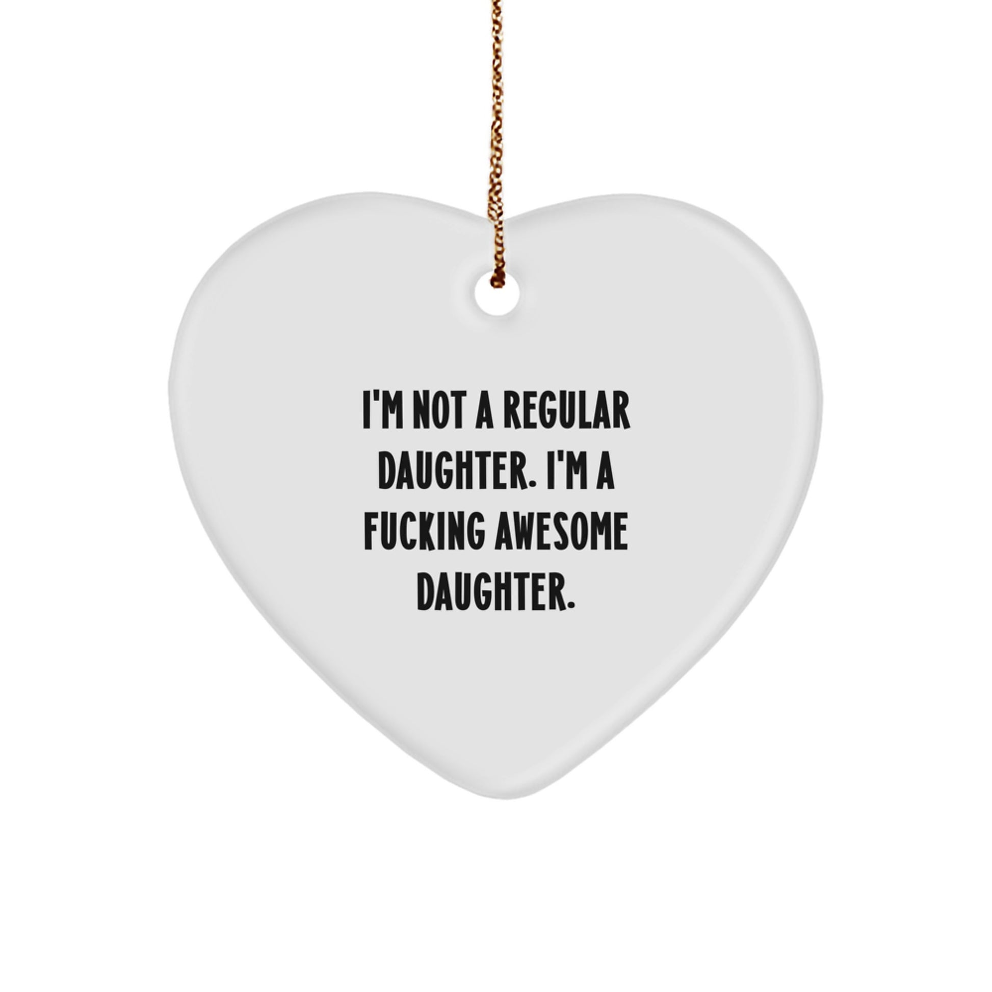 Funny Daughter Gifts from Men, Women or Family - Awesome Daughter Heart Ornament for Christmas Unique Gifts - Image 1