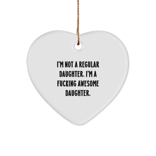 Funny Daughter Gifts from Men, Women or Family - Awesome Daughter Heart Ornament for Christmas Unique Gifts - Image 1