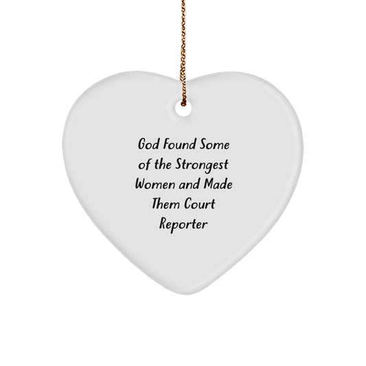 Funny Court Reporter Gifts from Men, Women to Court Reporter, Heart Ornament Gift for Court Reporters, 'God Found Some Of The Strongest Women And Made Them Court Reporter' Christmas Unique Gifts - Image 1