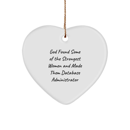 Funny Database Administrator Heart Ornament, Gifts from Men, Women, or Friends for the Strongest Women, Unique Christmas Unique Gifts for Database Administrator, Heart Shaped Ornament - Image 1