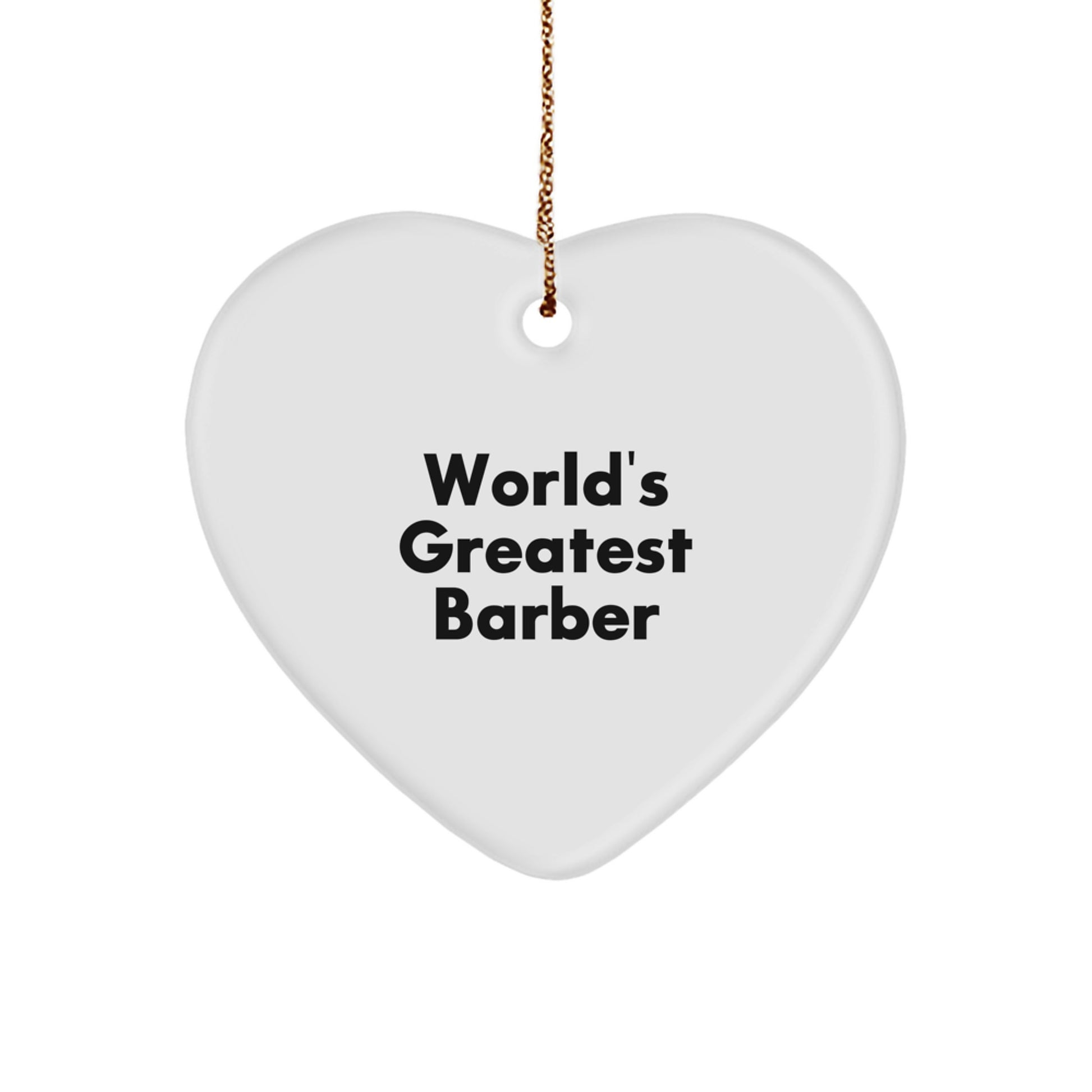 Funny World's Greatest Barber Heart Ornament Gifts from Men to Barber Friends - Image 1