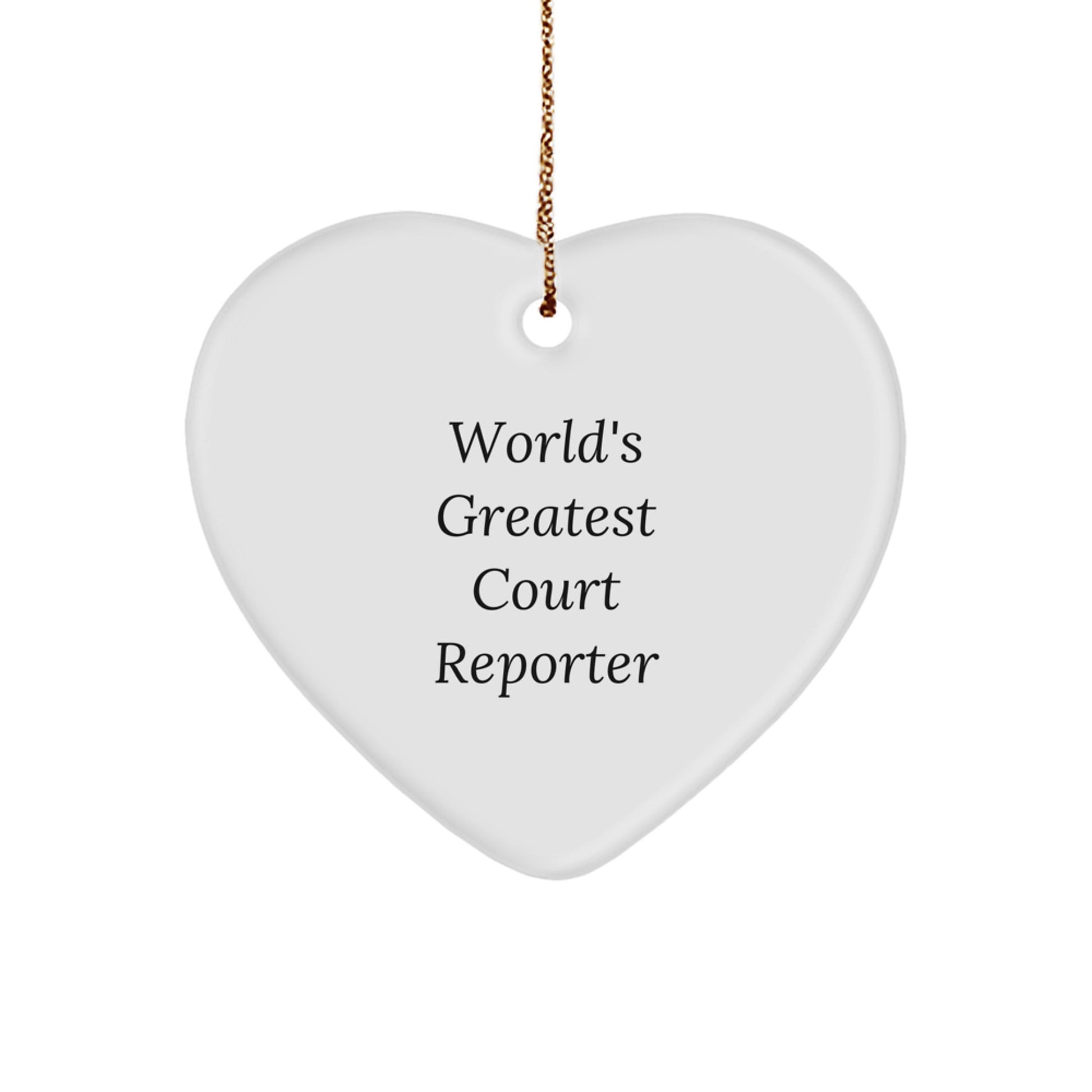 Funny Court Reporter Heart Ornament Gifts from Men to Friends, World's Greatest Court Reporter Christmas Unique Gifts - Image 1