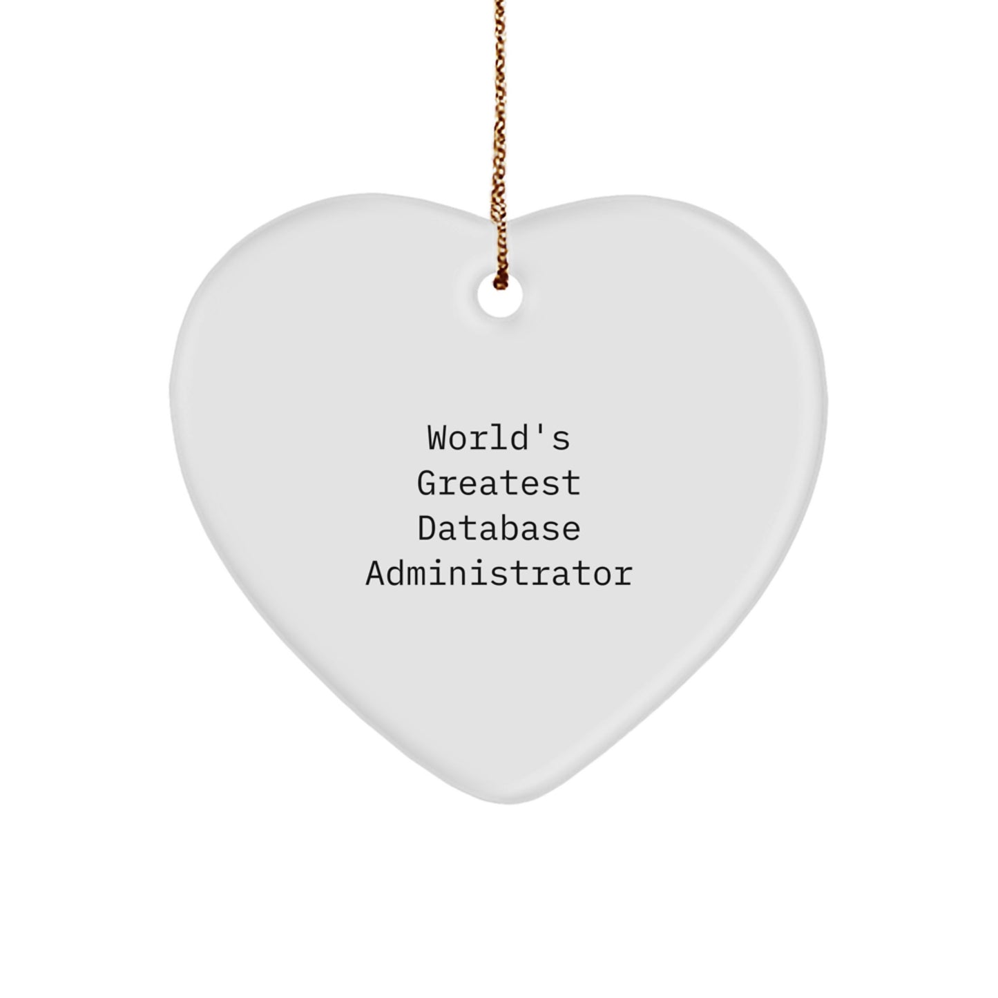 Funny 'World's Greatest' Database Administrator Heart Ornament - Ideal Gifts for Him from Friends, Coworkers, Family - Christmas Unique Gifts - Image 1