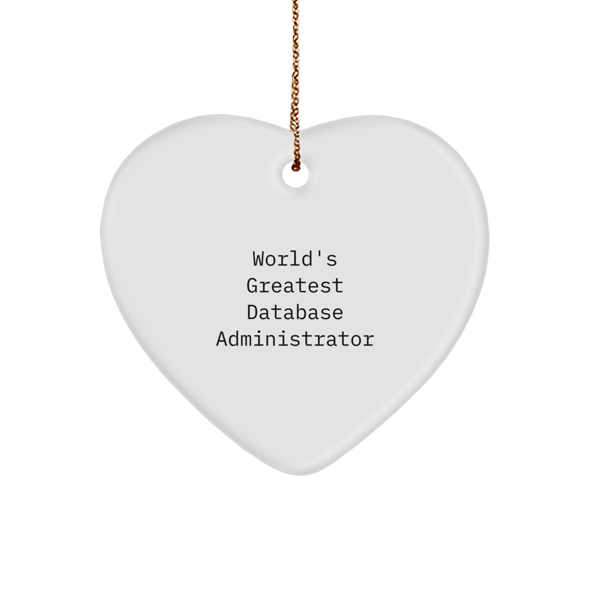 Funny 'World's Greatest' Database Administrator Heart Ornament - Ideal Gifts for Him from Friends, Coworkers, Family - Christmas Unique Gifts - Image 1