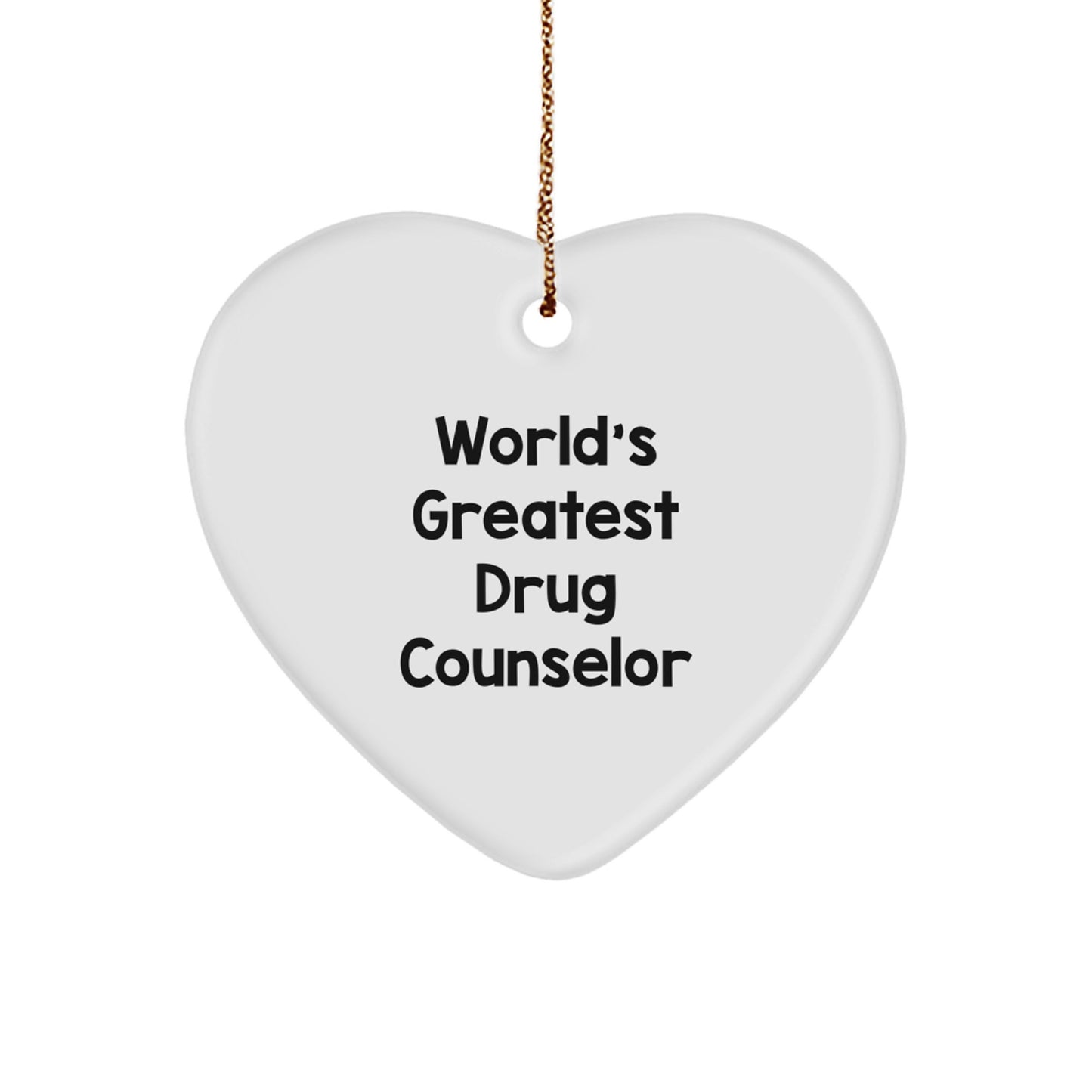 Drug Counselor Heart Ornament, Funny Quote 'World's Greatest Drug Counselor', Gifts from Family for Drug Counselor, Christmas Unique Gifts - Image 1