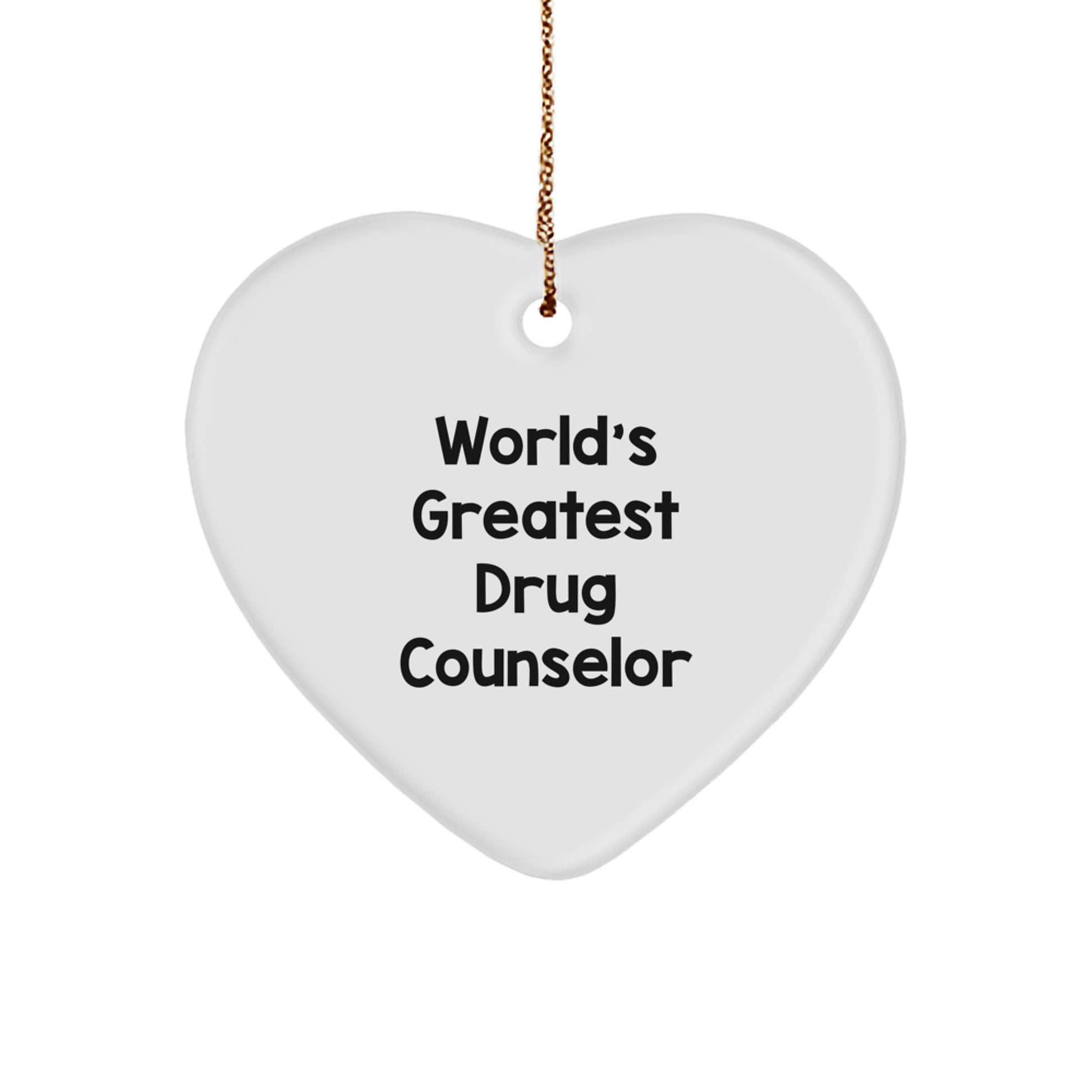 Drug Counselor Heart Ornament, Funny Quote 'World's Greatest Drug Counselor', Gifts from Family for Drug Counselor, Christmas Unique Gifts - Image 1