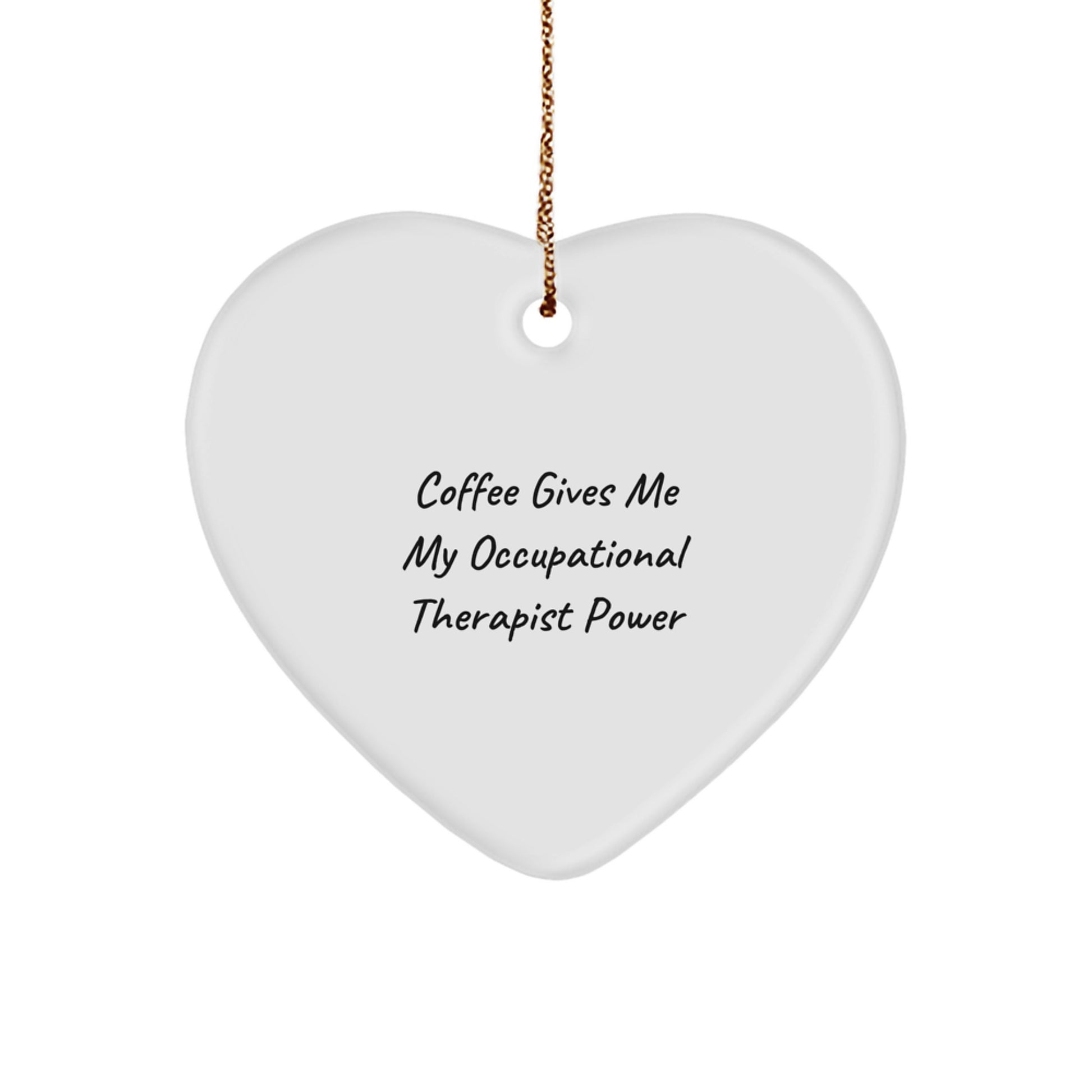 Occupational Therapist Heart Ornament Gifts from Friends, Unique Christmas Decorations for Occupational Therapist, Funny Quote 'Coffee Gives Me My Occupational Therapist Power' - Image 1