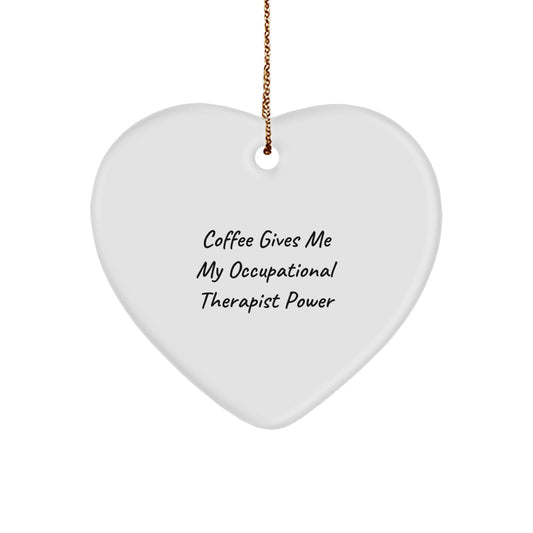 Occupational Therapist Heart Ornament Gifts from Friends, Unique Christmas Decorations for Occupational Therapist, Funny Quote 'Coffee Gives Me My Occupational Therapist Power' - Image 1