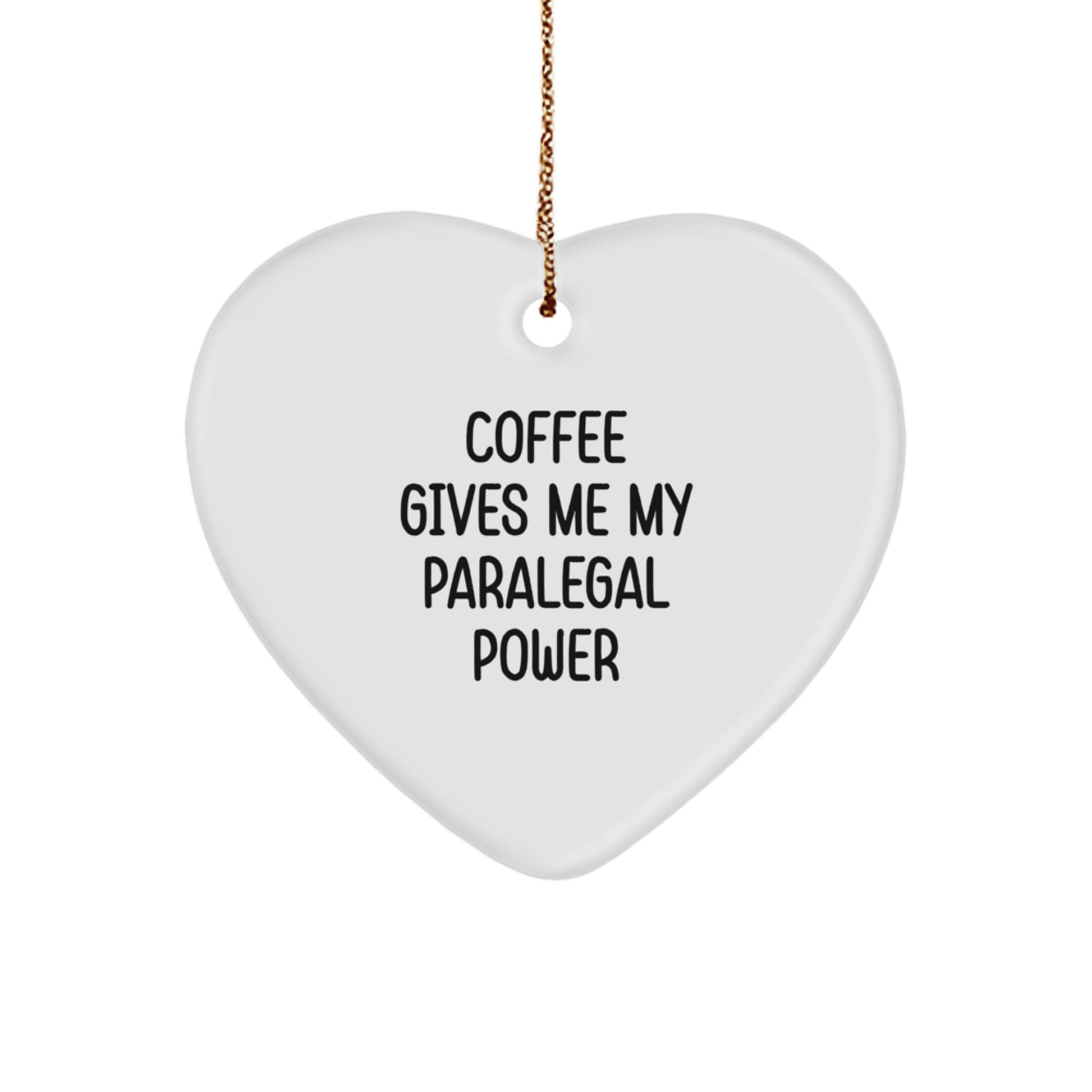 Funny Paralegal Heart Ornament Gifts from Friends or Family - Christmas Unique Gifts for Paralegal - Coffee Gives Me My Paralegal Power Heart Shape - Image 1