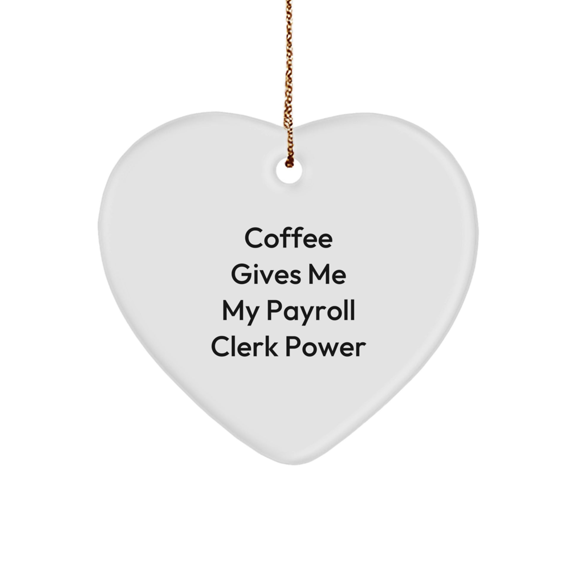 Funny Payroll Clerk Heart Ornament, Gifts for Men, Women, or Coworkers, Christmas Unique Presents from Friends, Family - Image 1