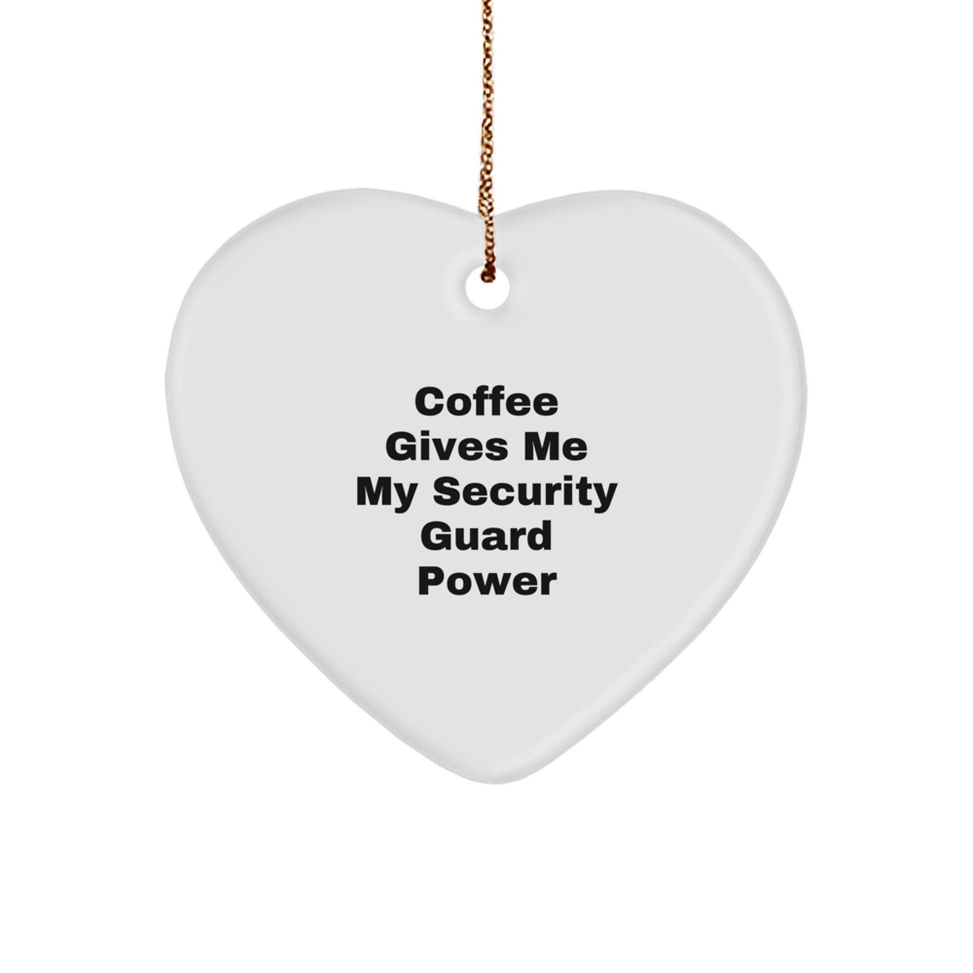Funny Security Guard Heart Ornament Gifts for Men - Coffee Gives Me My Security Guard Power - Image 1