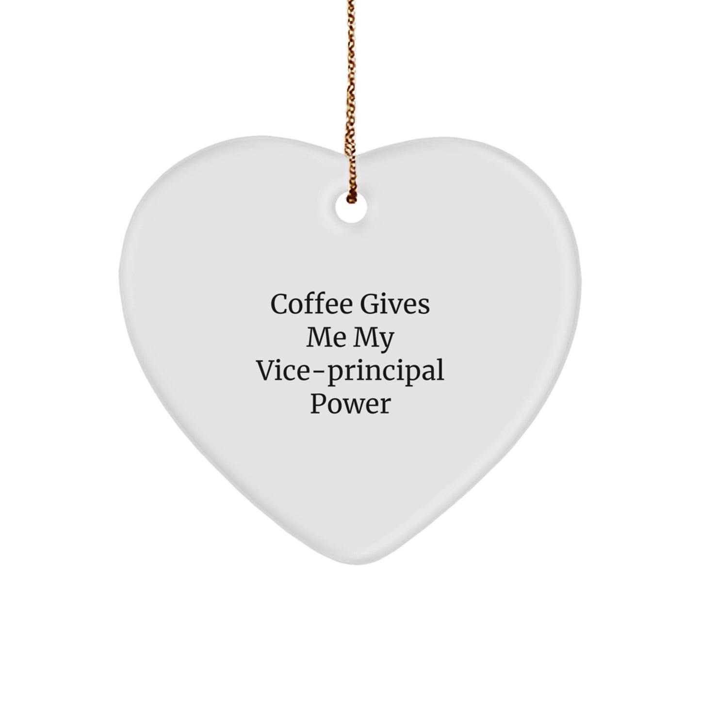 Funny Vice-principal Gifts from Friends and Family, Heart Ornament for Him or Her, 'Coffee Gives Me My Vice-principal Power' Christmas Unique Gifts - Image 1