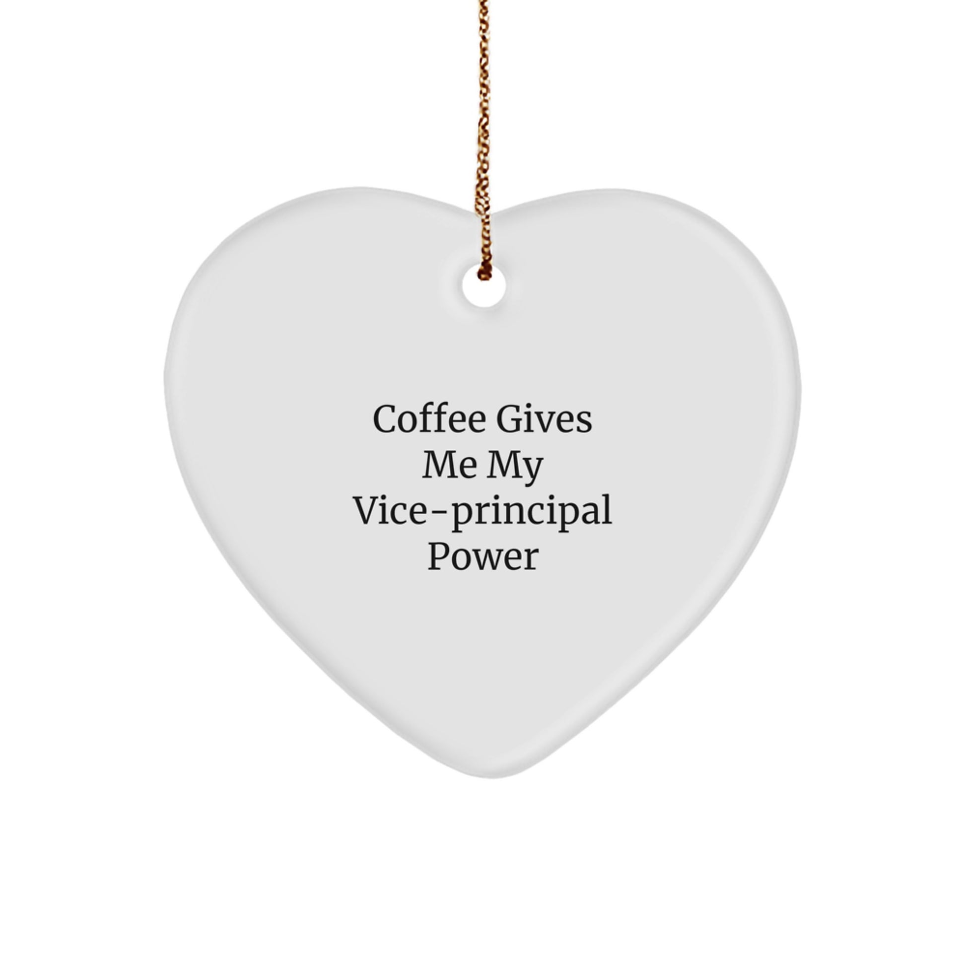Funny Vice-principal Gifts from Friends and Family, Heart Ornament for Him or Her, 'Coffee Gives Me My Vice-principal Power' Christmas Unique Gifts - Image 1