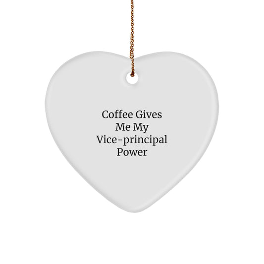 Funny Vice-principal Gifts from Friends and Family, Heart Ornament for Him or Her, 'Coffee Gives Me My Vice-principal Power' Christmas Unique Gifts - Image 1