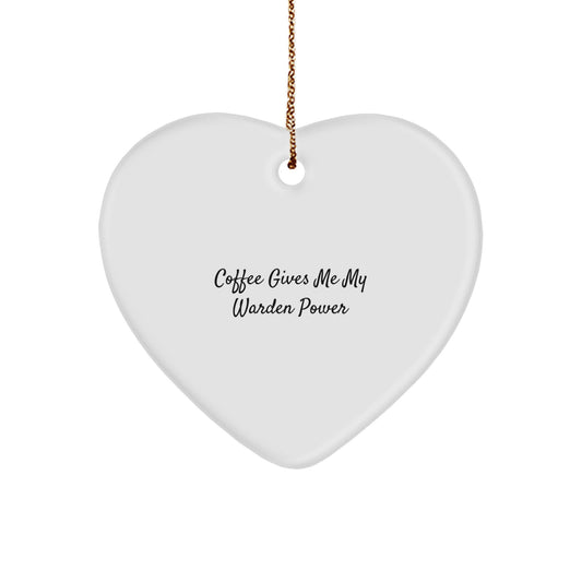 Funny Warden Gifts from Men - Heart Ornament with Coffee Gives Me My Power Quote, Perfect for Warden Lovers, Christmas Unique Gifts for Family, Friends, Coworkers - Image 1