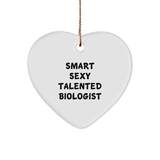 Gifts from Friends to Smart Sexy Talented Biologist - Christmas Unique Heart Ornament, Funny Biologist Gifts for Him or Her - Image 1