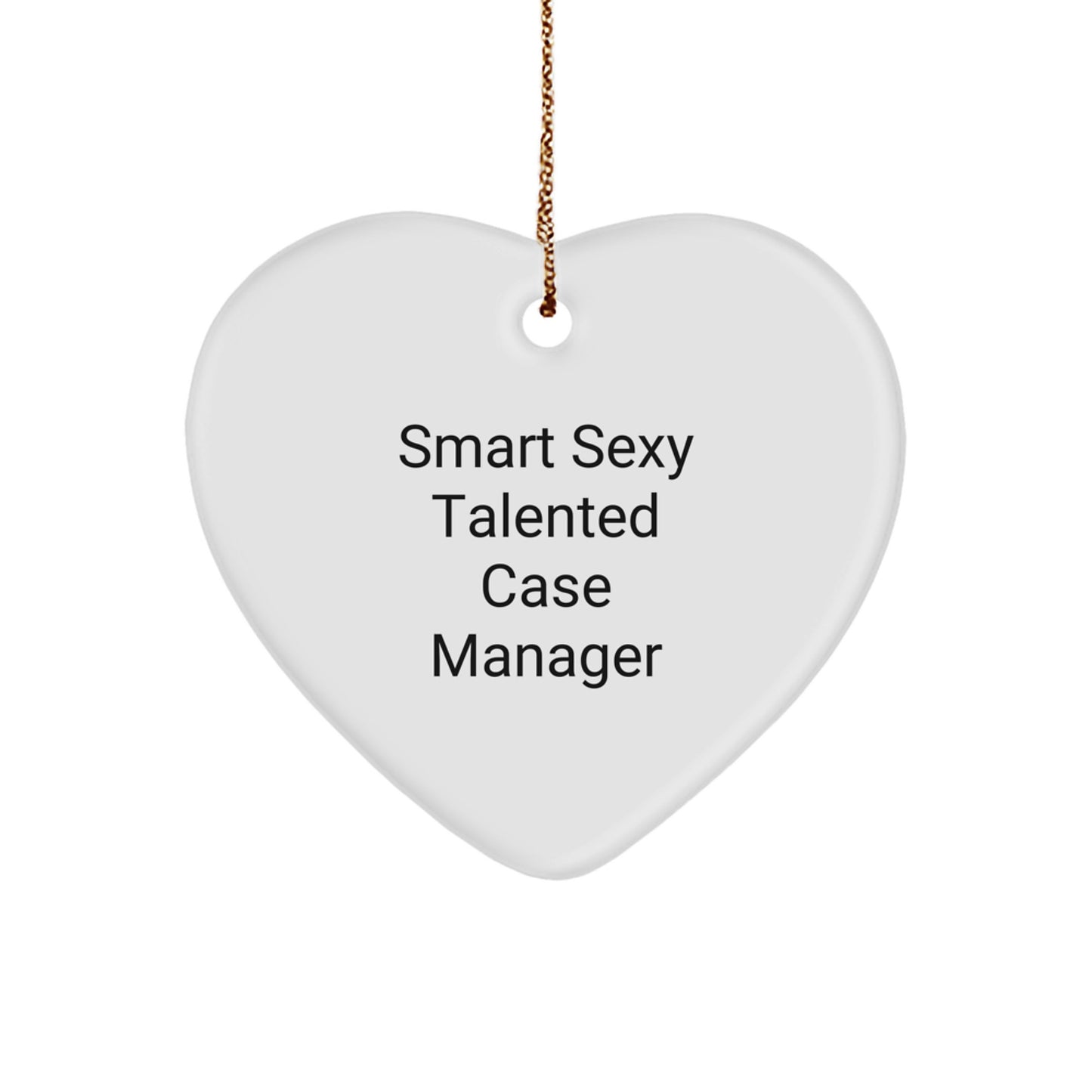 Funny Gift for Smart Sexy Talented Case Manager - Heart Ornament, Christmas Unique Gifts from Coworkers to Case Managers, Case Manager Appreciation Gifts - Image 1
