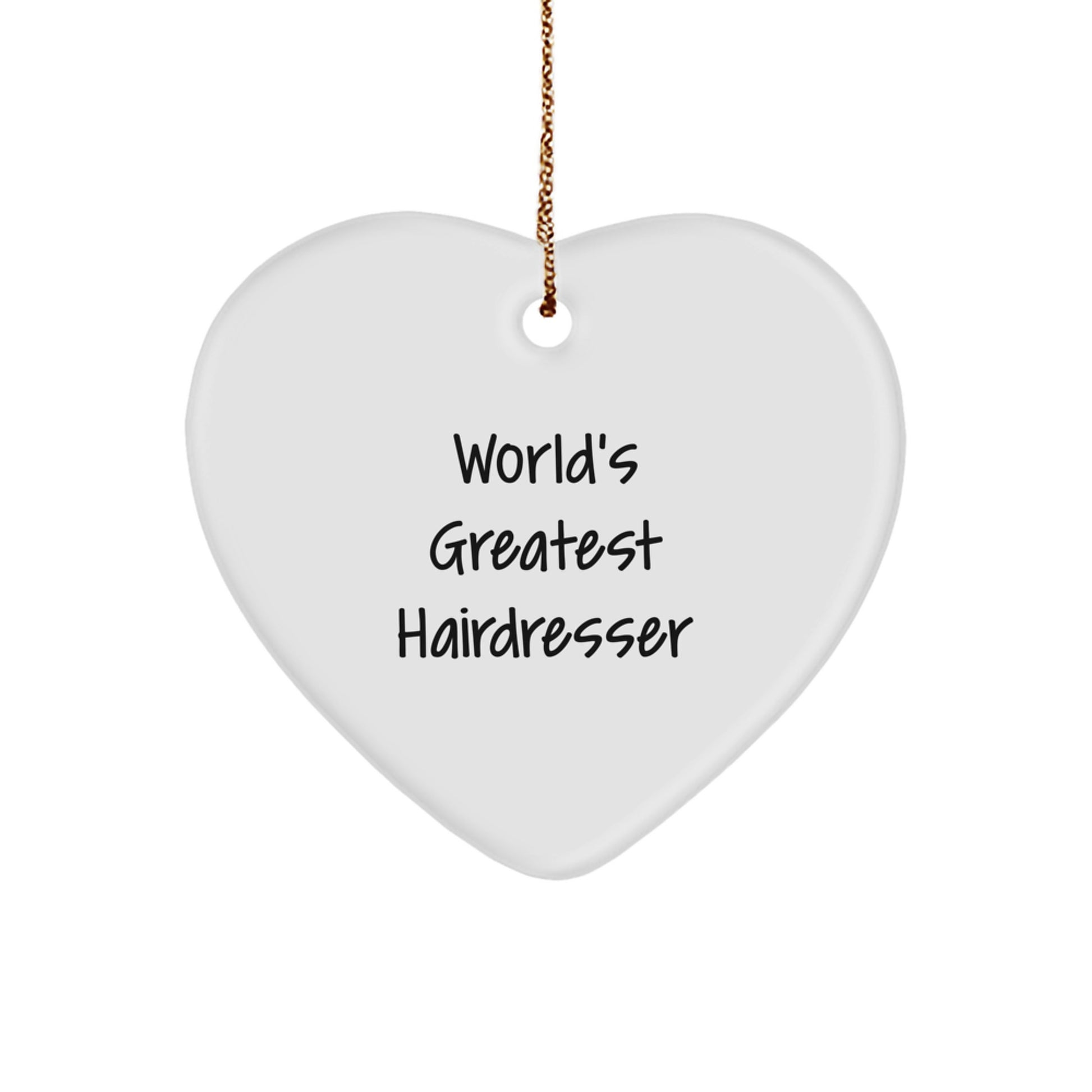 Funny Hairdresser Gifts from Friends - Heart Ornament, Christmas Unique Gifts for Hairdresser, World's Greatest Hairdresser Quote - Image 1