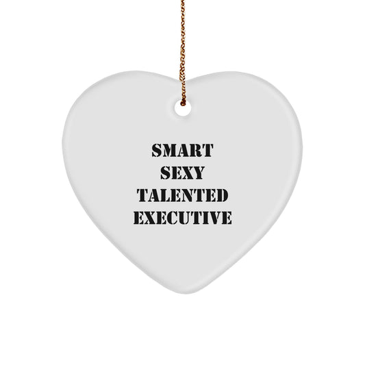 Executive Funny Quotes Heart Ornament Gifts for Men - Gifts from Friends, Family, Coworkers - Smart Sexy Talented Executive Christmas Unique Gifts - Image 1