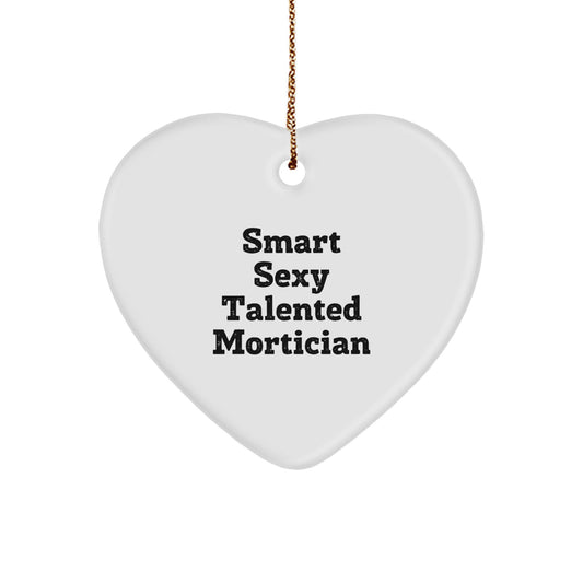 Funny Mortician Gifts from Friends, Smart Sexy Talented Heart Ornament for Mortician, Christmas Unique Gifts for Women - Image 1