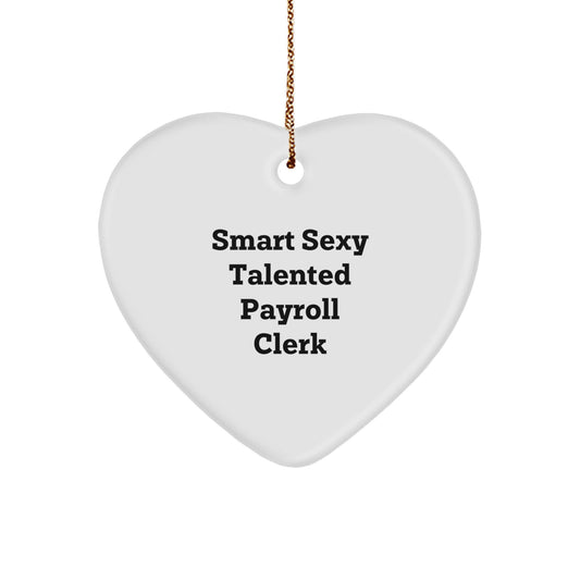 Funny Payroll Clerk Gifts from Men, Funny Payroll Clerk Heart Ornament, Christmas Unique Gifts for Payroll Clerks - Image 1