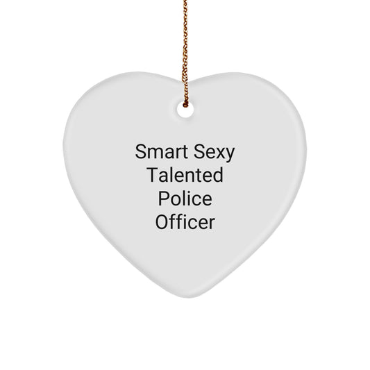 Smart Sexy Talented Police Officer Heart Ornaments for Christmas Unique Gifts from Friends and Family - Image 1