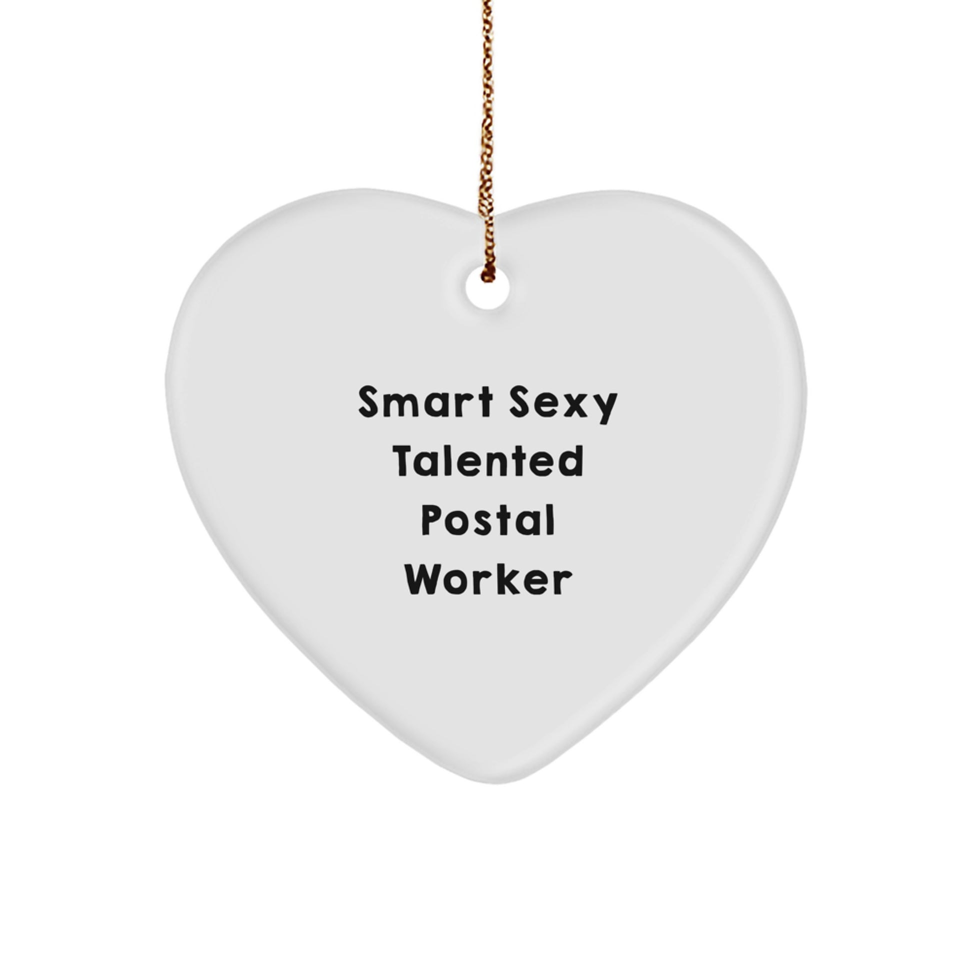 Smart Sexy Talented Postal Worker Heart Ornament Gifts from Friends and Family for Postal Worker Christmas Unique Decorations - Image 1