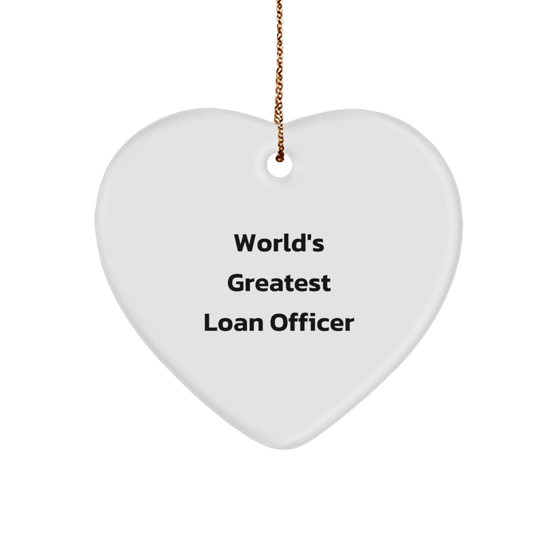 Funny Loan Officer Gifts from Men, Heart Ornament for Loan Officer, World's Greatest Loan Officer Quote, Christmas Unique Decorations for Home Office - Image 1
