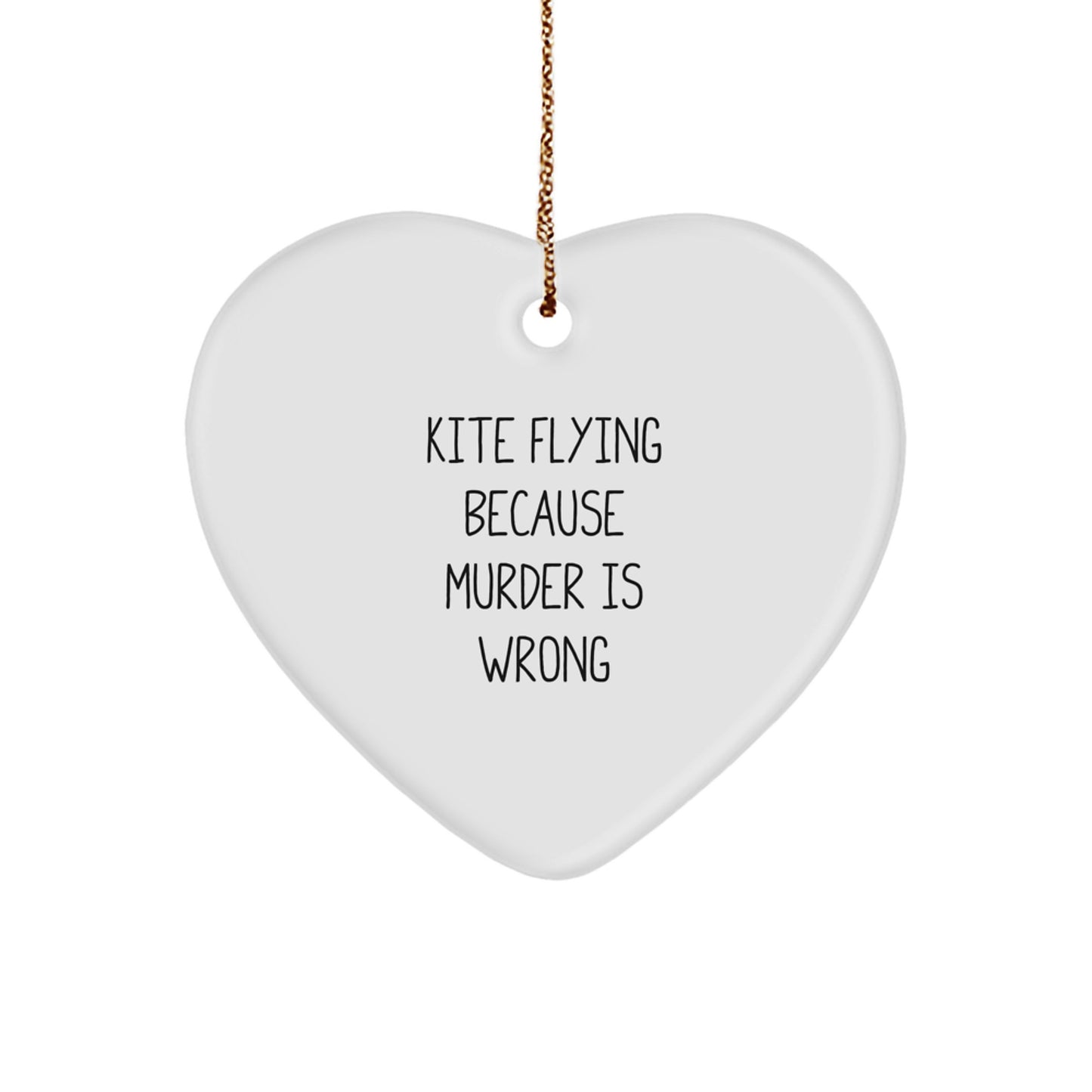 Kite Flying Heart Ornament Funny Quote Gifts from Friends for Kite Flying Enthusiasts, Christmas Unique Finds - Kite Flying Because Murder Is Wrong - Image 1