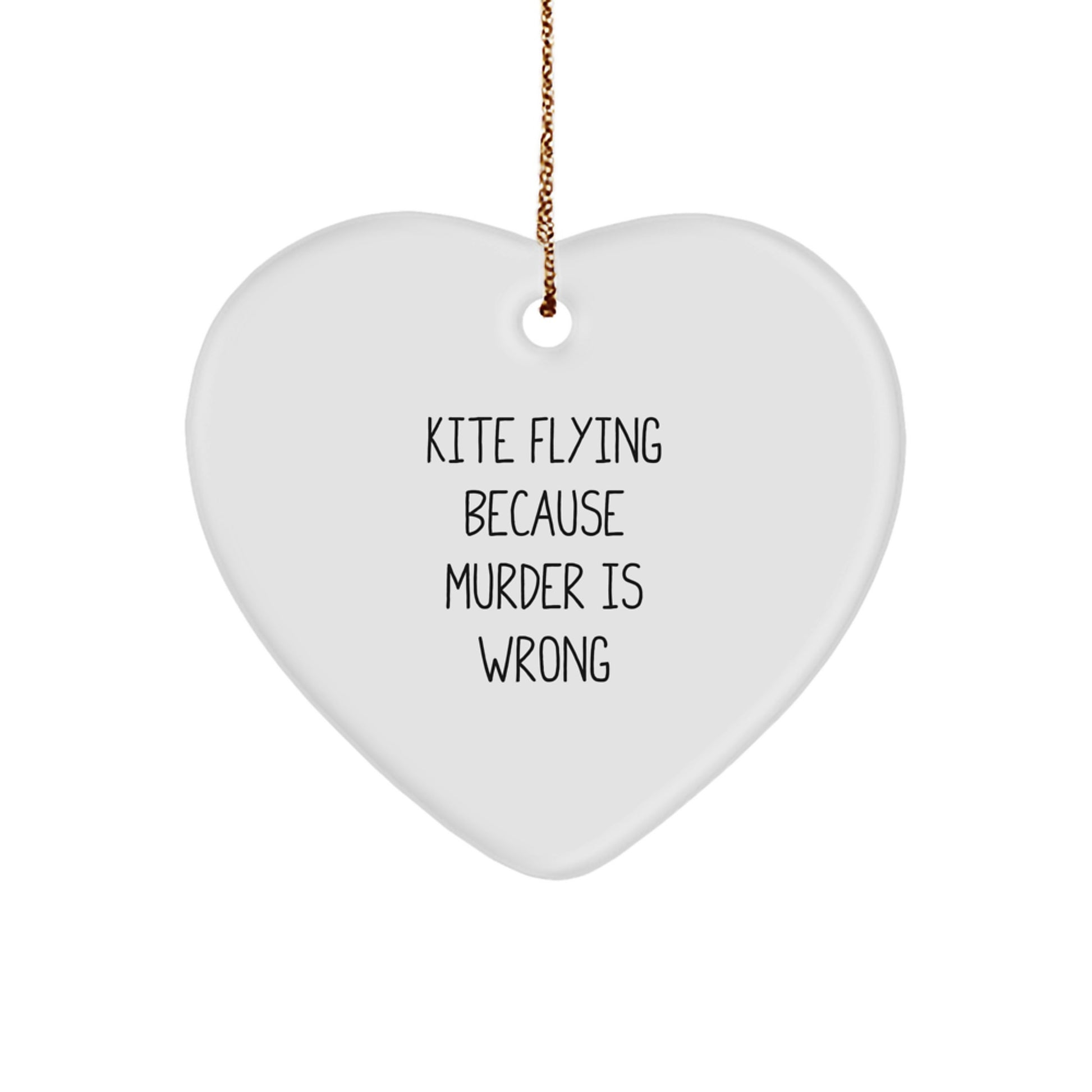 Kite Flying Heart Ornament Funny Quote Gifts from Friends for Kite Flying Enthusiasts, Christmas Unique Finds - Kite Flying Because Murder Is Wrong - Image 1