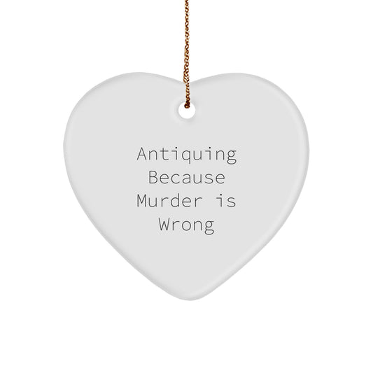 Antiquing Funny Heart Ornament Gifts from Friends for Men Women Family, Antiquing Unique Christmas Unique Gifts - Image 1