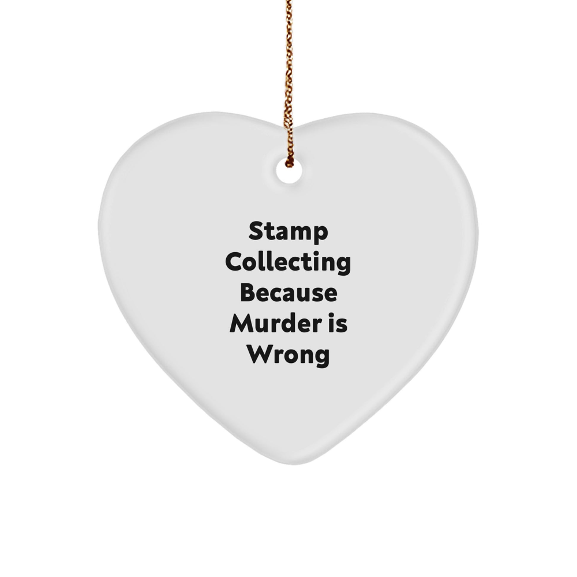 Funny Stamp Collecting Gifts for Stamp Collectors, Heart Ornament with 'Stamp Collecting Because Murder Is Wrong' Quote, Christmas Unique Gifts from Family to Friends - Image 1