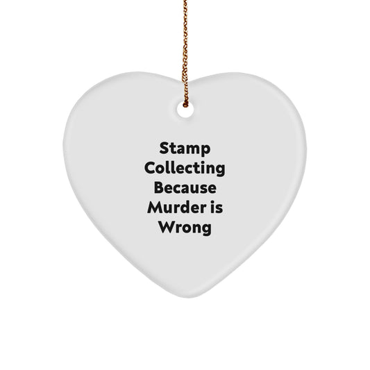 Funny Stamp Collecting Gifts for Stamp Collectors, Heart Ornament with 'Stamp Collecting Because Murder Is Wrong' Quote, Christmas Unique Gifts from Family to Friends - Image 1