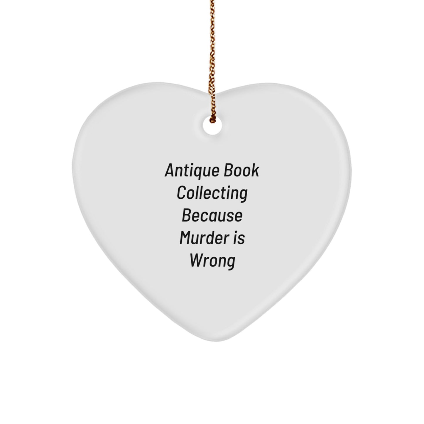 Funny Antique Book Collecting Heart Ornament Gifts from Friends for Christmas, Antique Book Collecting Love Quote, Heart Ornament for Men Women - Image 1