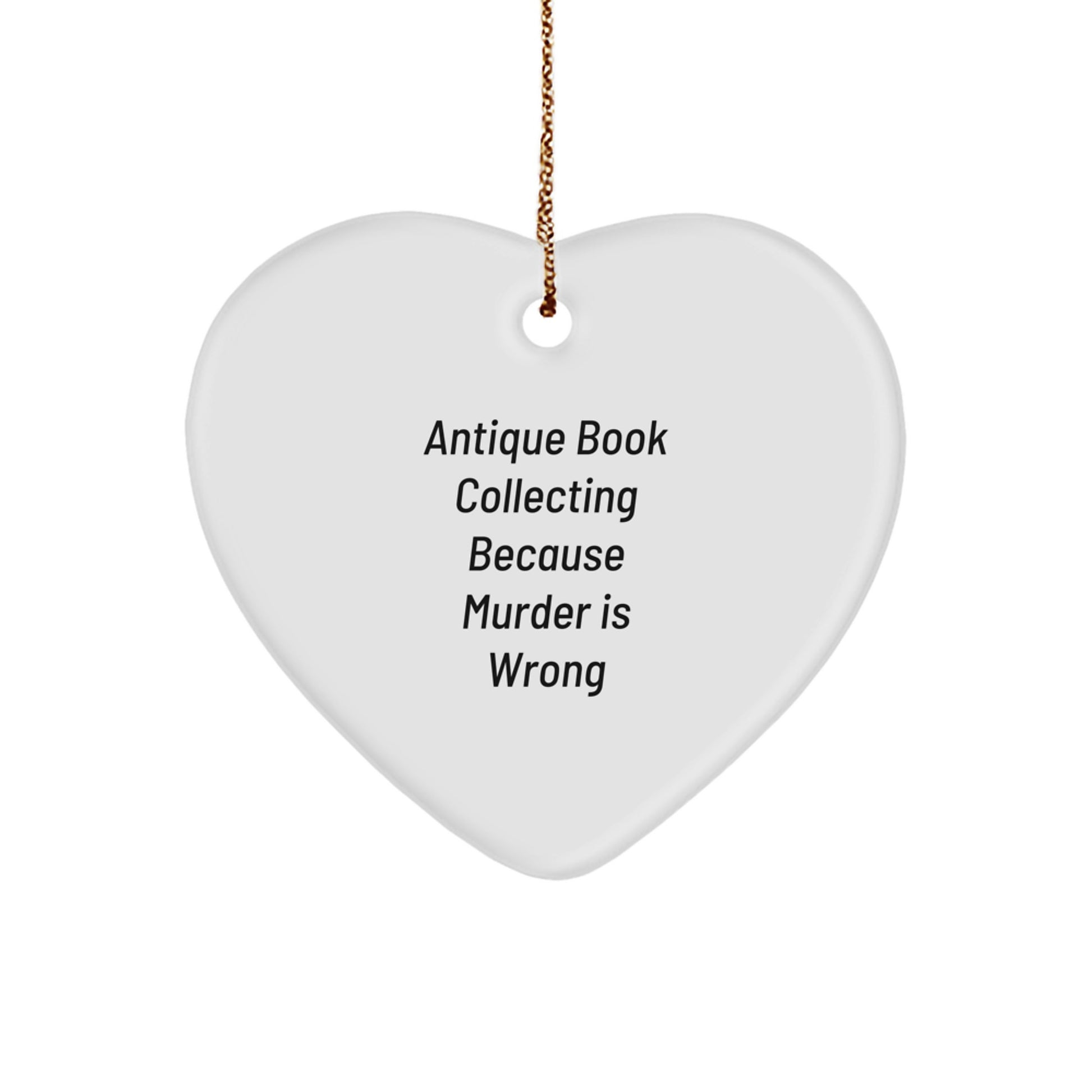 Funny Antique Book Collecting Heart Ornament Gifts from Friends for Christmas, Antique Book Collecting Love Quote, Heart Ornament for Men Women - Image 1