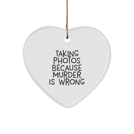 Taking Photos Because Murder Is Wrong Christmas Ornament Friends Gift - Image 1
