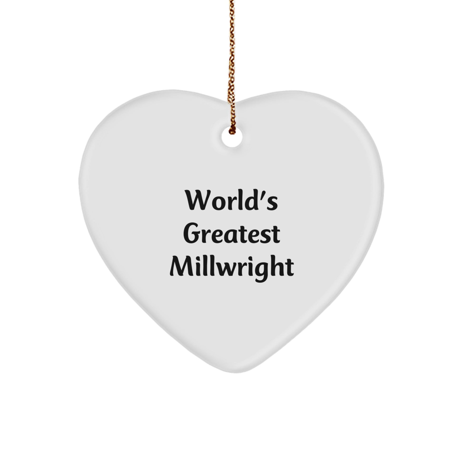 Funny Millwright Gifts from Friends - World's Greatest Heart Ornament for Millwright - Image 1